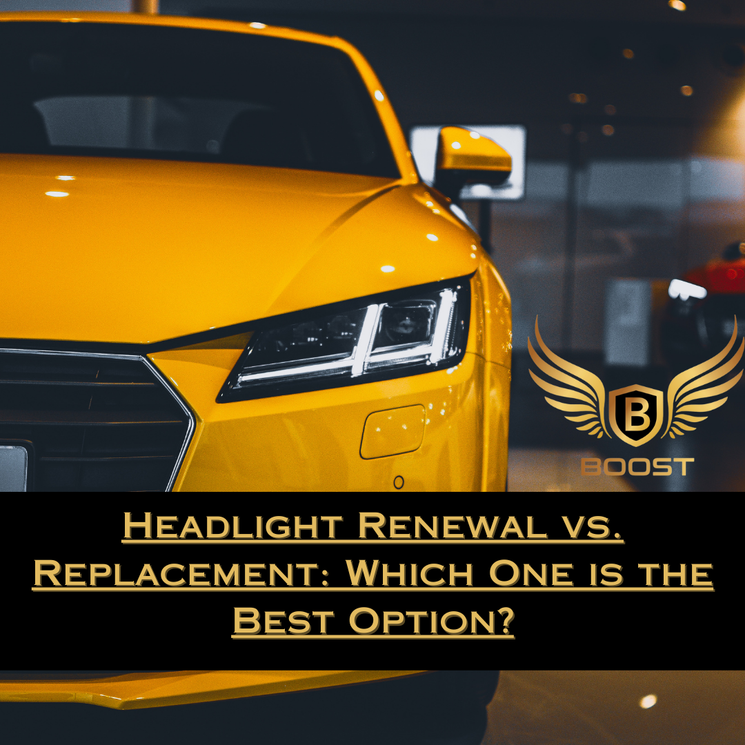 Headlight Renewal vs. Replacement Pros and Cons Explained