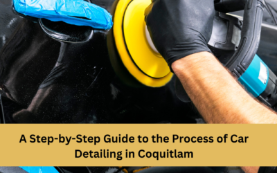 A Step-by-Step Guide to the Process of  Car Detailing in Coquitlam