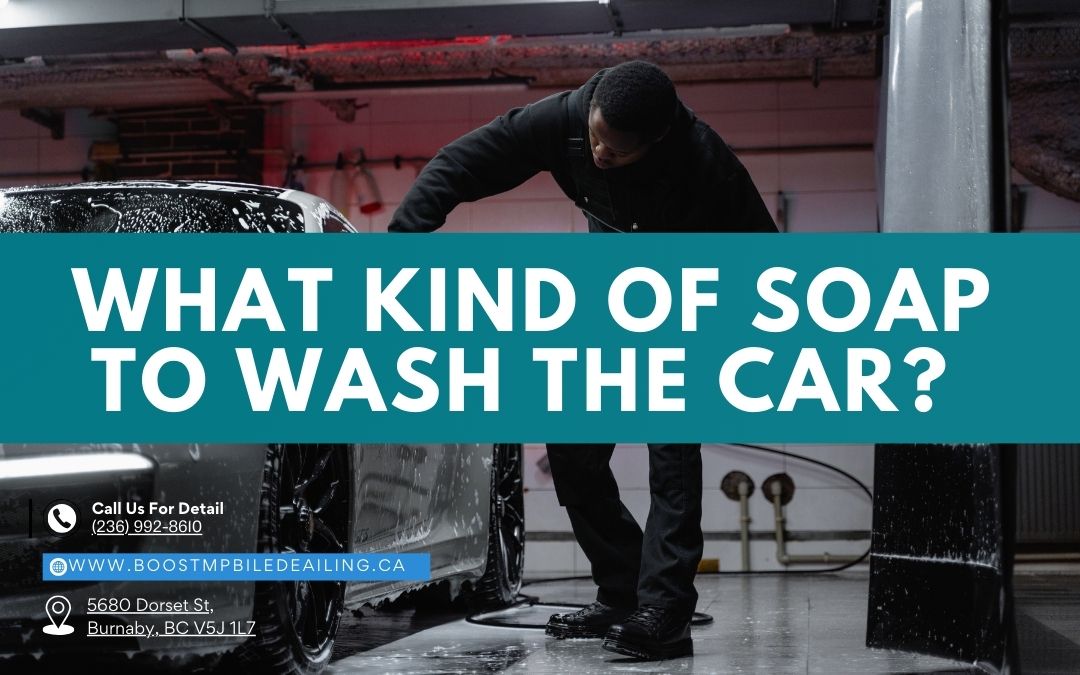 What Kind of Soap to Wash The Car?