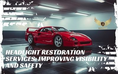 Headlight-Restoration-Services-Improving-Visibility
