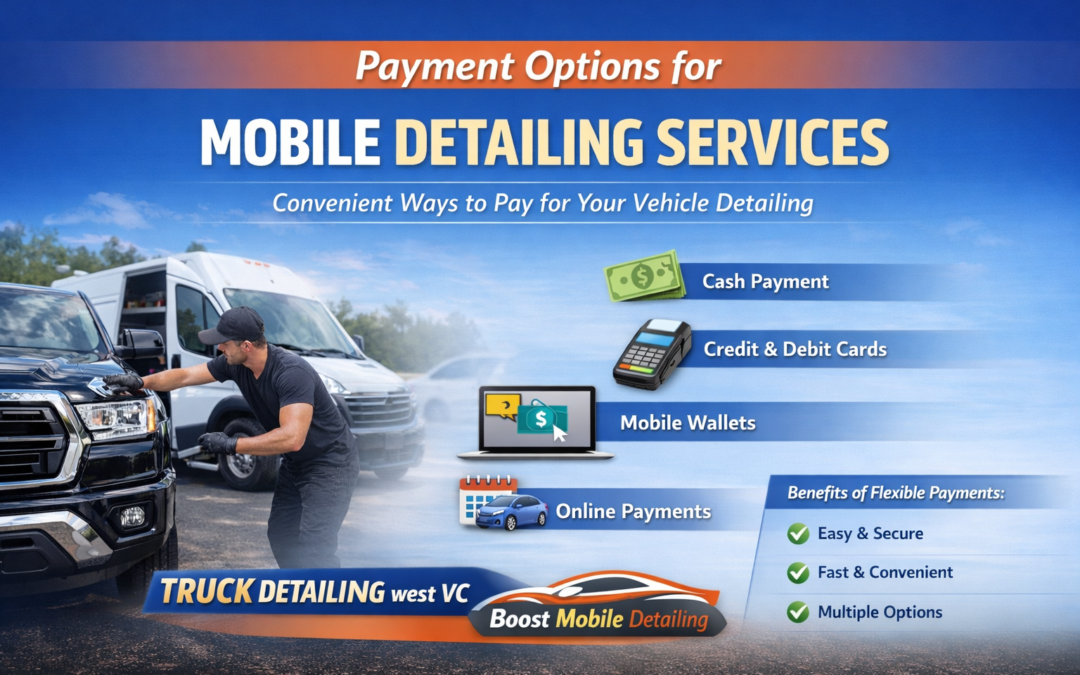 Payment Options for Mobile Detailing Services: What Customers Need to Know